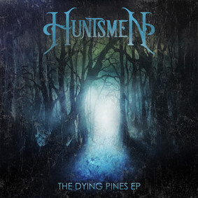 Huntsmen - The Dying Pines [EP]