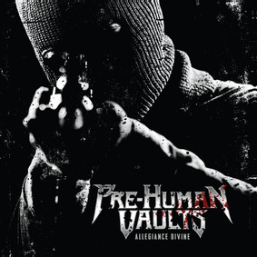 Pre-Human Vaults - Allegiance Divine [EP]