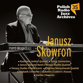 Janusz Skowron - Polish Radio Jazz Archives Volume 35