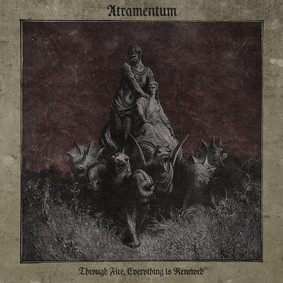 Atramentum - Through Fire, Everything Is Renewed