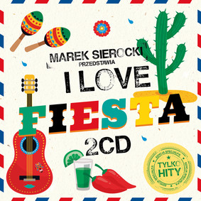 Various Artists - Marek Sierocki Przedstawia: I Love Fiesta
