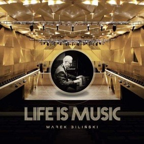 Marek Biliński - Life Is Music 2022