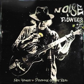 Neil Young, Promise of the Real  - Noise And Flowers