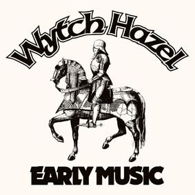 Wytch Hazel - Early Music