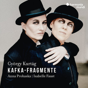 Anna Prohaska, Isabelle Faust - Kafka-Fragmente
