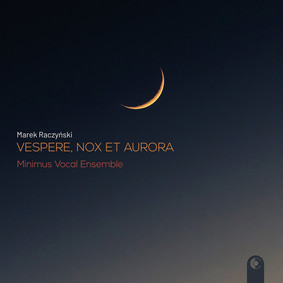 Minimus Vocal Ensemble - Raczyński: Vespere, nox et aurora