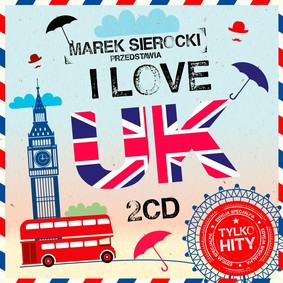 Various Artists - Marek Sierocki Przedstawia: I Love UK