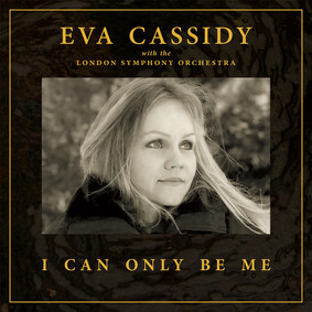 Eva Cassidy, Christopher Willis - I Can Only Be Me