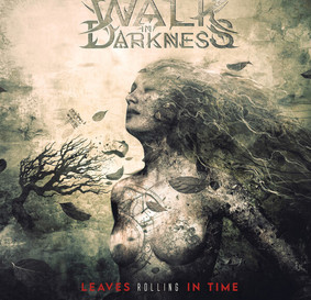 Walk In Darkness - Leaves Rolling In Time