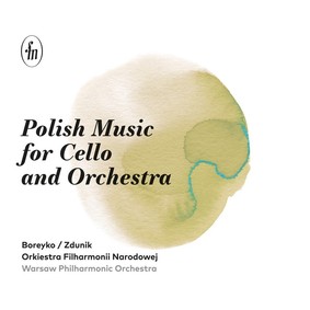 Orkiestra Filharmonii Narodowej - Muzyka polska na wiolonczelę i orkiestrę
