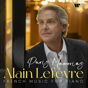 Alain Lefevre - Paris Memories - French Music For Piano