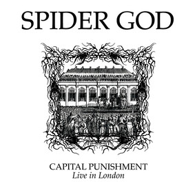 Spider God - Capital Punishment: Live In London [Live]