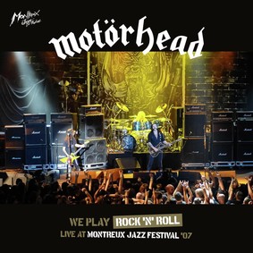 Motorhead - We Play Rock 'n' Roll - Motorhead Live At Montreux Jazz Festival '07