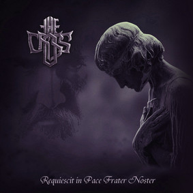 The Cross - Resquiescit In Pace Frater Noster [EP]