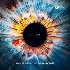 Adam Kośmieja - Infinity. Adam Kośmieja Plays Canto Ostinato