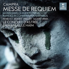 Le Concert d'Astrée - Campra: Messe De Requiem - Mondonville: In Exitu Israël - Rameau: In Convertendo Dominus