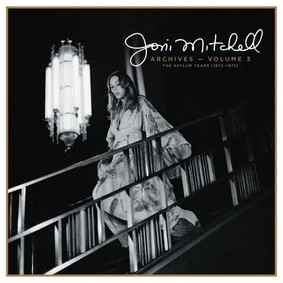 Joni Mitchell - Joni Mitchell Archives. Volume 3: The Asylum Years 1972-1975