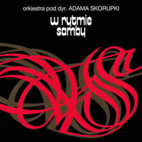 Orkiestra Adama Skorupki - W rytmie samby