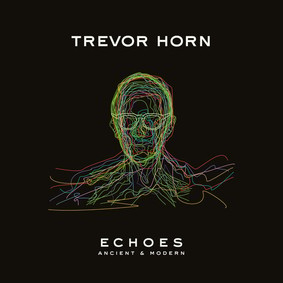 Trevor Horn - Echoes - Ancient & Modern