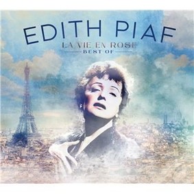 Édith Piaf - La Vie En Rose: Best Of Edith Piaf
