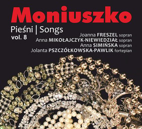Jolanta Pszczółkowska-Pawlik - Moniuszko: Pieśni Volume 8