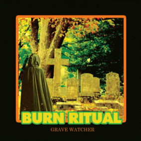 Burn Ritual - Grave Watcher
