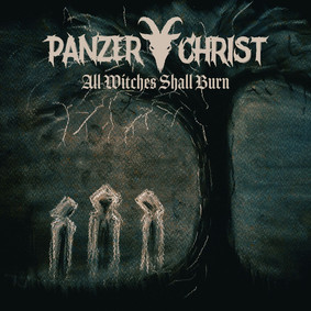 Panzerchrist - All Witches Shall Burn [EP]