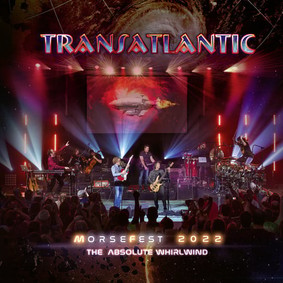 Transatlantic - Live at Morsefest 2022: The Absolute Whirlwind