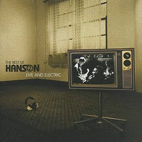 Hanson - The Best Of Hanson: Live And Electric