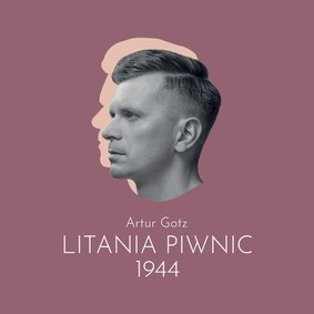 Artur Gotz - Litania piwnic 1944