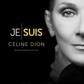 Celine Dion - Je Suis: Céline Dion (Bande Originale Du Film)