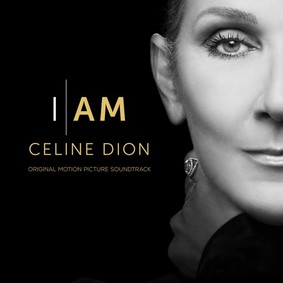 Celine Dion - I Am: Céline Dion (Original Motion Picture Soundtrack)