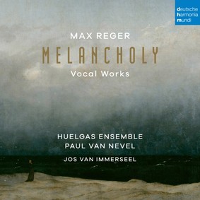 Huelgas Ensemble - Reger: Melancholy (Vocal Works)