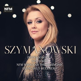 Iwona Sobotka - Szymanowski: Werke Von