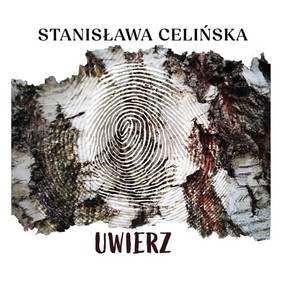 Stanisława Celińska - Uwierz