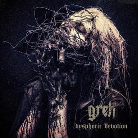 Greh - Dysphoric Devotion