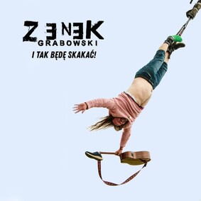 Zenek Grabowski - I tak będę skakać! Zenek Grabowski - I tak będę skakać!