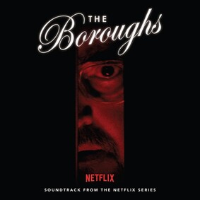 Various Artists - The Boroughs (Soundtrack from the NETFLIX Series) Various Artists - The Boroughs (Soundtrack from the NETFLIX Series)