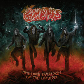 The Ghoulstars - The Dark Overlords Of The Universe The Ghoulstars - The Dark Overlords Of The Universe