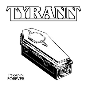 Tyrann - Tyrann Forever Tyrann - Tyrann Forever