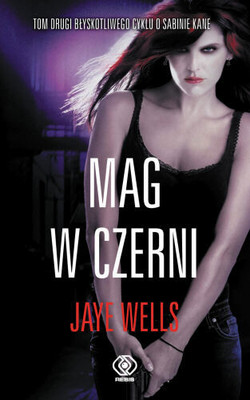Jaye Wells - Mag w Czerni / Jaye Wells - The Mage in Black