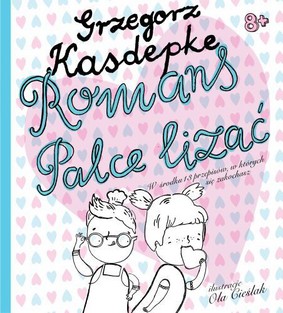Grzegorz Kasdepke - Romans Palce Lizać
