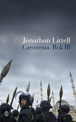 Jonathan Littell - Czeczenia. Rok III / Jonathan Littell - Tchétchénie, An III