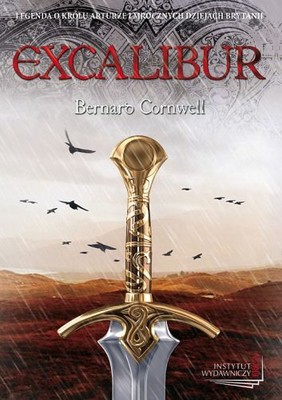 Bernard Cornwell - Excalibur / Bernard Cornwell - Excalibur. A Novel of Arthur