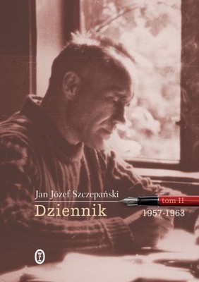 Józef Jan Szczepański - Dziennik.Tom II: 1957-1963