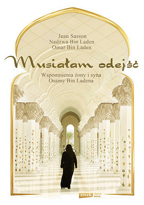 Jean Sasson - Musiałam Odejść / Jean Sasson - Growing up bin Laden. Osama's Wife and Son Take Us Inside Their World