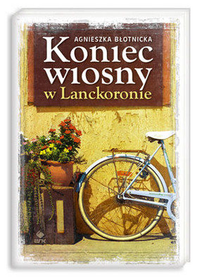 Agnieszka Błotnicka - Koniec Wiosny w Lanckoronie