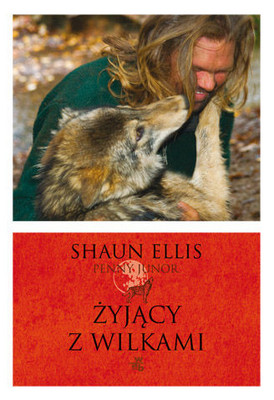 Shaun Ellis - Żyjący z wilkami / Shaun Ellis - The Man Who Lives With Wolves