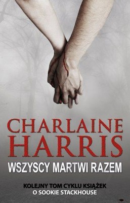 Charlaine Harris - Wszyscy Martwi Razem