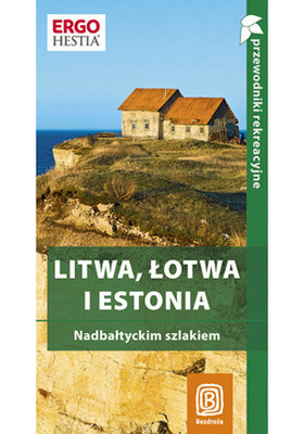 Litwa, Łotwa i Estonia. Nadbałtyckim szlakiem